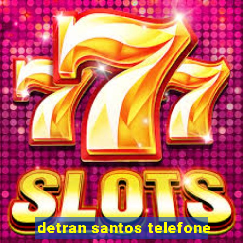 detran santos telefone